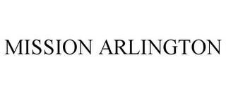 MISSION ARLINGTON trademark