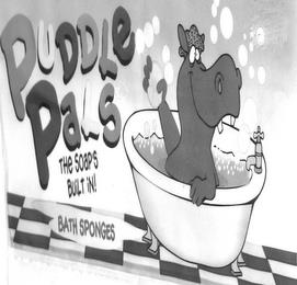 PUDDLE PALS BATH SPONGES NEVER BUY SOAP AGAIN! THE SOAP'S BUILT IN! trademark