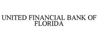 UNITED FINANCIAL BANK OF FLORIDA trademark