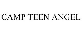 CAMP TEEN ANGEL trademark