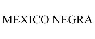 MEXICO NEGRA trademark