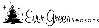 EVER-GREEN SEASONS trademark