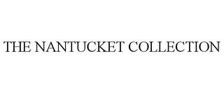 THE NANTUCKET COLLECTION trademark