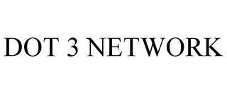 DOT 3 NETWORK trademark