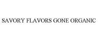 SAVORY FLAVORS GONE ORGANIC trademark