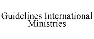 GUIDELINES INTERNATIONAL MINISTRIES trademark