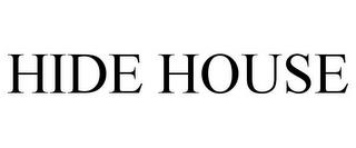 HIDE HOUSE trademark