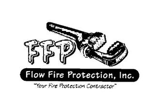 FFP FLOW FIRE PROTECTION, INC. "YOUR FIRE PROTECTION CONTRACTOR" trademark