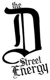 THE D STREET ENERGY trademark