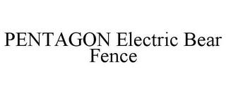 PENTAGON ELECTRIC BEAR FENCE trademark