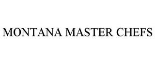 MONTANA MASTER CHEFS trademark