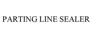 PARTING LINE SEALER trademark