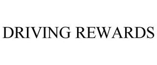 DRIVING REWARDS trademark