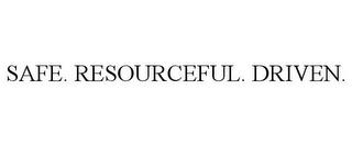 SAFE. RESOURCEFUL. DRIVEN. trademark