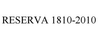 RESERVA 1810-2010 trademark