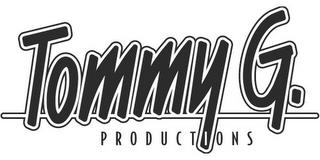 TOMMY G. PRODUCTIONS trademark