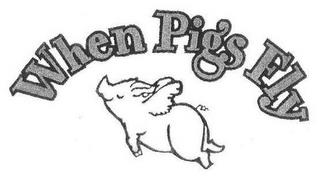 WHEN PIGS FLY trademark