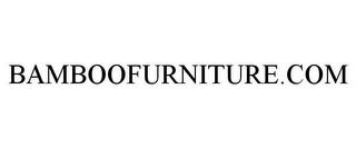 BAMBOOFURNITURE.COM trademark