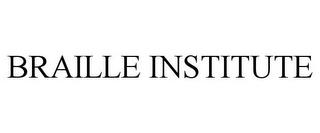 BRAILLE INSTITUTE trademark