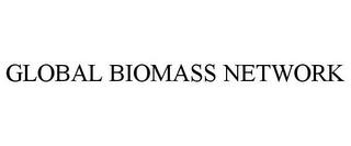 GLOBAL BIOMASS NETWORK trademark