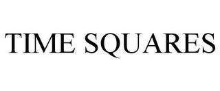 TIME SQUARES trademark