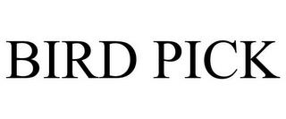 BIRD PICK trademark