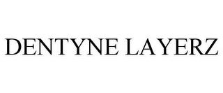 DENTYNE LAYERZ trademark