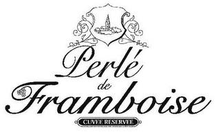 PERLÉ DE FRAMBOISE CUVEE RESERVEE trademark