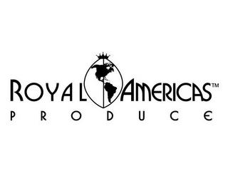 ROYAL AMERICAS P R O D U C E trademark