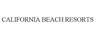 CALIFORNIA BEACH RESORTS trademark