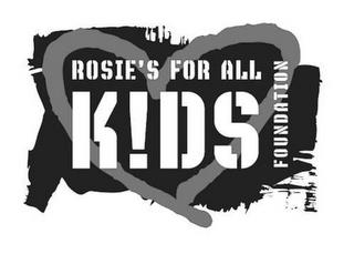 ROSIE'S FOR ALL K!DS FOUNDATION trademark