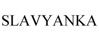 SLAVYANKA trademark