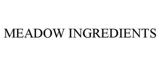 MEADOW INGREDIENTS trademark