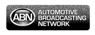 ABN AUTOMOTIVE BROADCASTING NETWORK trademark