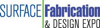 SURFACE FABRICATION & DESIGN EXPO trademark