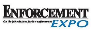 ENFORCEMENT EXPO ON THE JOB SOLUTIONS FOR LAW ENFORCEMENT trademark