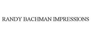 RANDY BACHMAN IMPRESSIONS trademark