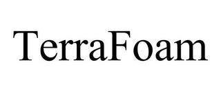 TERRAFOAM trademark