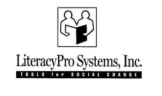 LITERACYPRO SYSTEMS, INC., TOOLS FOR SOCIAL CHANGE trademark