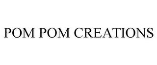 POM POM CREATIONS trademark