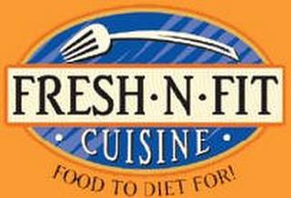 FRESH · N · FIT · CUISINE · FOOD TO DIET FOR! trademark