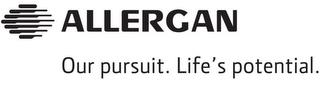 ALLERGAN OUR PURSUIT. LIFE'S POTENTIAL. trademark