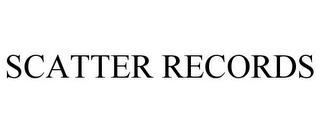 SCATTER RECORDS trademark