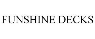 FUNSHINE DECKS trademark