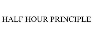 HALF HOUR PRINCIPLE trademark