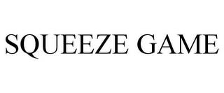 SQUEEZE GAME trademark