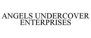 ANGELS UNDERCOVER ENTERPRISES trademark