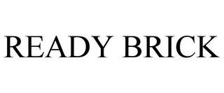 READY BRICK trademark