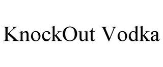 KNOCKOUT VODKA trademark