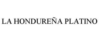 LA HONDUREÑA PLATINO trademark